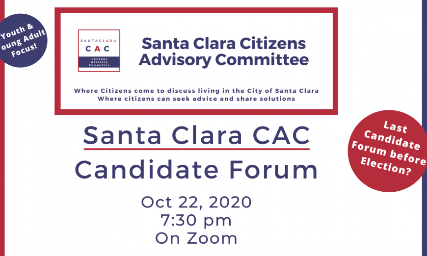 The Santa Clara Citizens Advisory Committee (CAC) is holding a Santa Clara City Council Candidate Forum with a Youth and Young Adult Focus.
