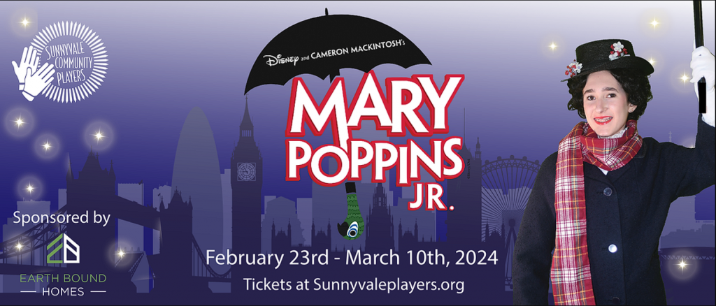 Sunnyvale Community Players (SCP) will present Disney's Mary Poppins Jr. at the Sunnyvale Theatre from now through March 10.