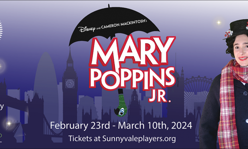 Sunnyvale Community Players (SCP) will present Disney's Mary Poppins Jr. at the Sunnyvale Theatre from now through March 10.